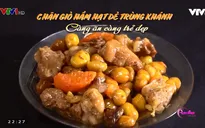 Khó quên hương vị chân giò hầm hạt dẻ Trùng Khánh