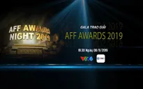 18h30 ngày 08/11: Lễ trao giải AFF Awards 2019 (Trực tiếp trên VTV6)