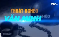 Những tấm gương điển hình của thoát nghèo văn minh