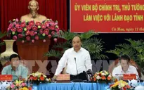 Thủ tướng: Cà Mau cần tập trung phát triển nông nghiệp công nghệ cao