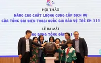 Công bố ứng dụng bảo vệ trẻ em Tổng đài 111