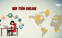 Cẩn trọng khi giao dịch vay tiền trực tuyến