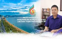 Đài PT-TH Khánh Hòa mong muốn tạo sự kết nối thông qua Liên hoan Truyền hình toàn quốc lần thứ 39