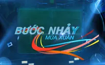 ĐÓN XEM: Chương trình đặc biệt "Bước nhảy mùa xuân" trên sóng VTV