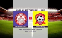 VIDEO: CLB TP. Hồ Chí Minh 1-0 CLB Hải Phòng (Vòng 1 Giải bóng đá VĐQG Wake Up 247 - 2019)