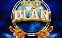 Chinh phục Quả cầu bí ẩn cùng những khách mời nổi tiếng
