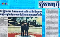 Báo chí Lào, Campuchia ca ngợi chuyến thăm của Tổng Bí thư, Chủ tịch nước Nguyễn Phú Trọng