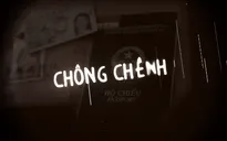 Chính thức lên sóng VTV Đặc biệt - Chông chênh (20h10, VTV1)