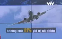 Boeing mất 11% giá trị cổ phiếu