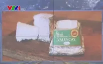 Bộ Công Thương khuyến cáo phô mai sữa dê nhập khẩu nhiễm khuẩn