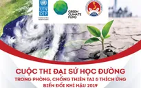 Công bố thể lệ cuộc thi Đại sứ học đường trong phòng, chống thiên tai và thích ứng biến đổi khí hậu