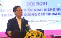 DN ở ĐBSCL sẽ khó tận dụng được lợi thế từ hiệp định thương mại tự do