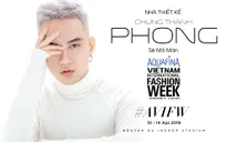 NTK Chung Thanh Phong mở màn Tuần lễ thời trang quốc tế Việt Nam Xuân - Hè 2019