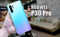 Huawei P30 Pro có gì để cạnh tranh với iPhone và Galaxy S10?