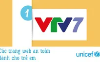 Website của VTV7 được UNICEF xếp hạng Nhất trong danh sách các trang web an toàn cho trẻ em