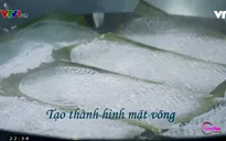 Thưởng thức bánh hỏi mặt võng - Đặc sản miền Tây