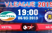 Vòng 3 V.League 2019 trên VTVcab: Rực lửa derby Viettel – Hà Nội FC