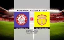 VIDEO Highlight CLB TP Hồ Chí Minh 2–0 Dược Nam Hà Nam Định (Vòng 3 Giải bóng đá VĐQG Wake Up 247 – 2019)