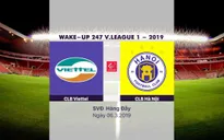 VIDEO Highlight CLB Viettel 0-2 CLB Hà Nội (Vòng 3 Giải bóng đá VĐQG Wake Up 247 - 2019)