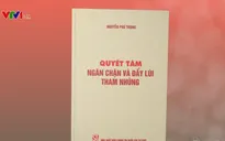 Xuất bản cuốn sách “Quyết tâm ngăn chặn và đẩy lùi tham nhũng” của Tổng Bí thư, Chủ tịch nước