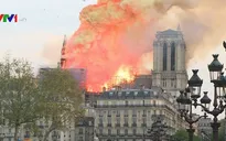 Cháy Nhà thờ Đức Bà Paris - Di sản có biến mất?