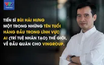 “Bộ óc” hàng đầu thế giới về AI đầu quân cho Vingroup