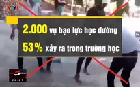 Mỗi ngày có tới hơn 5 vụ bạo lực học đường xảy ra tại Việt Nam