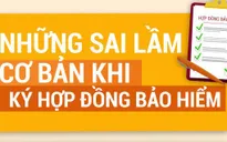 Những sai lầm cơ bản khi ký hợp đồng bảo hiểm