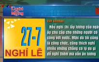 Dư luận xung quanh đề xuất thêm ngày nghỉ lễ 27/7