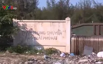 Thừa Thiên Huế: Trạm trung chuyển rác gần 10 tỷ đồng bị bỏ hoang