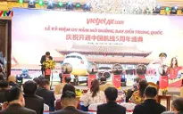 Vietjet Air kỷ niệm 5 năm mở đường bay đến Trung Quốc
