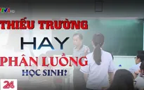 Thi vào lớp 10 công lập ở TP.HCM: Thiếu trường lớp hay chủ động phân luồng?