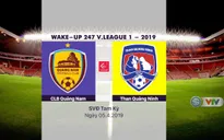 VIDEO Highlight: CLB Quảng Nam 0-1 Than Quảng Ninh (Vòng 4 giải VĐQG Wake Up 247 - 2019)