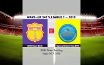 VIDEO Highlight: Dược Nam Hà Nam Định 1-2 Sanna Khánh Hoà BVN (Vòng 4 giải VĐQG Wake Up 247 - 2019)