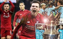 Lịch thi đấu Ngoại hạng Anh vòng 38: Kịch tính cuộc đua ngôi vô địch Man City và Liverpool