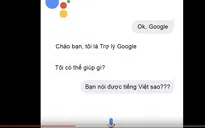 "Trợ lý ảo" Google Assistant tiếng Việt sẽ trình làng vào ngày 6/5