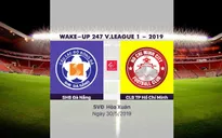VIDEO Highlights: SHB Đà Nẵng 2-0 CLB TP Hồ Chí Minh (Vòng 12 Wake-up 24/7 V.League 1-2019)