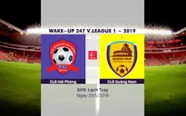 VIDEO Highlights: CLB Hải Phòng 0-3 CLB Quảng Nam (Vòng 12 Wake-up 247 V.League 1-2019)