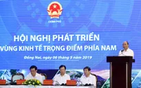 Kiên định phát triển vùng kinh tế trọng điểm phía Nam