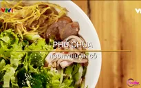 Khó quên hương vị phở chua Lạng Sơn