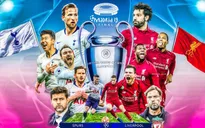 Liverpool - Tottenham: Chào đón tân vương châu Âu (Chung kết UEFA Champions League)