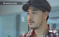 Về nhà đi con - Tập 43: Biết Huệ (Thu Quỳnh) đã có chồng, bố Bảo (Tuấn Tú) tiếc hùi hụi