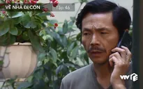 Về nhà đi con - Tập 46: Dương, Huệ nghi ngờ ông Sơn có người yêu