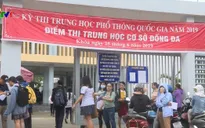 Ngày thi thứ 2 kỳ thi THPT Quốc gia 2019: 330.000 thí sinh làm bài thi tổ hợp Khoa học tự nhiên