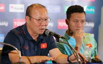 Trước trận gặp Thái Lan, HLV Park Hang-seo tuyên bố: Không có gì phải sợ sệt dù đối thủ có là ai