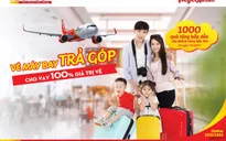 Chương trình cho vay trả góp vé máy bay lần đầu có tại Việt Nam