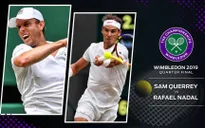 Tứ kết đơn nam Wimbledon 2019: Sam Querrey 0 - 3 Rafael Nadal (5/7, 2/6, 2/6)