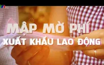 Mập mờ phí xuất khẩu lao động
