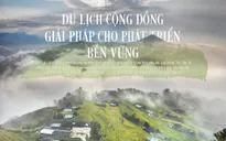 Du lịch cộng đồng - Giải pháp cho phát triển bền vững?