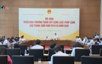 Đẩy nhanh tiến độ xây dựng các dự án luật